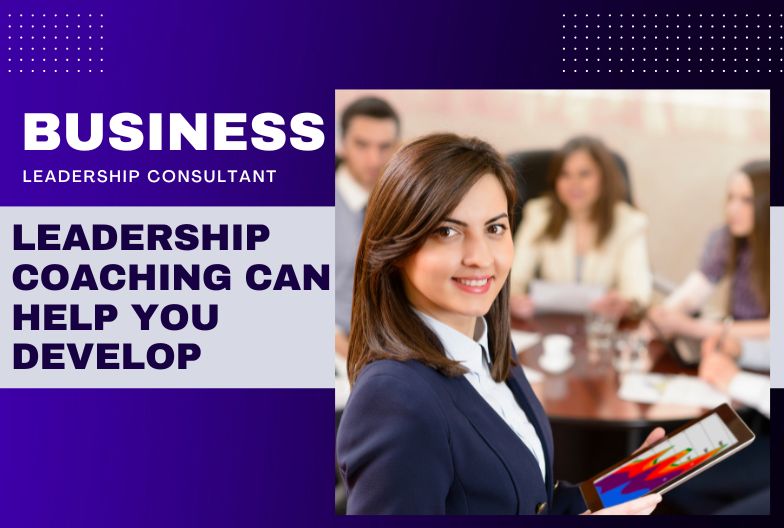 Leadership traits that Leadership Coaching can refine in you